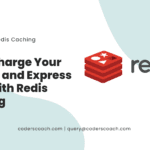 Supercharge Your Node.js and Express Apps with Redis Caching A Comprehensive Guide